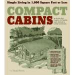 Self-Reliance & Homesteading :Compact Cabins: Simple Living in 1000 Square Feet or Less