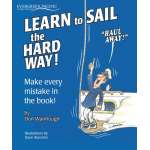 Boat Handling & Seamanship :Learn to Sail the Hard Way! Make Every Mistake in the Book