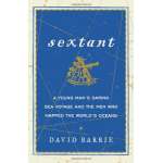 Sextant: A Young Man's Daring Sea Voyage and the Men Who Mapped the World's Oceans