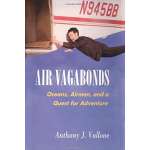 Narratives & Adventure :Air Vagabonds: Oceans, Airmen, and a Quest for Adventure