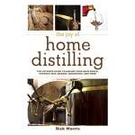 The Joy of Home Distilling: The Ultimate Guide to Making Your Own Vodka, Whiskey, Rum, Brandy, Moonshine, and More