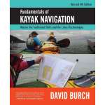 Fundamentals of Kayak Navigation: Master the Traditional Skills and the Latest Technologies, Revised Fourth Edition