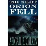 Sailing & Nautical Narratives :The Night Orion Fell: A Survival Story