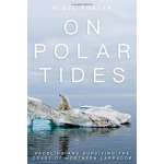 On Polar Tides: Paddling and Surviving the Coast of Northern Labrador