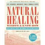 Natural Healing Wisdom & Know How: Useful Practices, Recipes, and Formulas for a Lifetime of Health