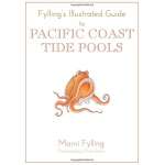 Fylling's Illustrated Guide to Pacific Coast Tide Pools