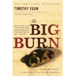 The Big Burn: Teddy Roosevelt and the Fire that Saved America