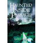 Ghost Stories :Haunted Inside Passage: Ghosts, Legends, and Mysteries of Southeast Alaska