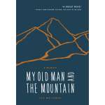 Narratives & Adventure :My Old Man and the Mountain: A Memoir