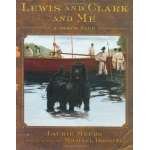 Lewis and Clark and Me: A Dog's Tale