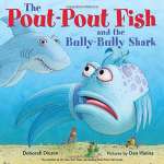 The Pout-Pout Fish and the Bully-Bully Shark