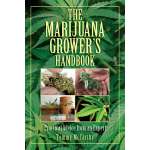 The Marijuana Grower's Handbook: Practical Advice from an Expert