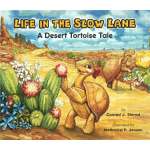 Children's Books about Reptiles & Amphibians :Life in the Slow Lane; A Desert Tortoise Tale