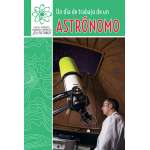 Un Dia de Trabajo de Un Astronomo (a Day at Work with an Astronomer)