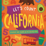 California :Let's Count California: Numbers and Colors in the Golden State