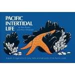 Beachcombing & Seashore Field Guides :Pacific Intertidal Life: A Guide to Organisms of Rocky Reefs and Tide Pools of the Pacific Coast