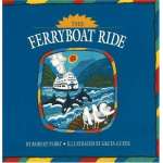 Boats, Trains, Planes, Cars, etc. :The Ferryboat Ride