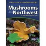 Mushroom Identification Guides :Mushrooms of the Northwest: A Simple Guide to Common Mushrooms