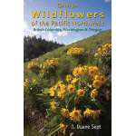 Common Wildflowers of the Pacific Northwest: British Columbia, Washington & Oregon