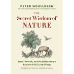 Wildlife & Zoology :The Secret Wisdom of Nature: Trees, Animals, and the Extraordinary Balance of All Living Things -― Stories from Science and Observation