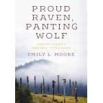 Proud Raven, Panting Wolf: Carving Alaska's New Deal Totem Parks