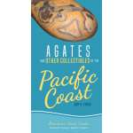 Agates and Other Collectibles of the Pacific Coast: Your Way to Easily Identify Agates