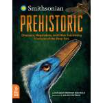 Prehistoric: Dinosaurs, Megalodons, and Other Fascinating Creatures of the Deep Past