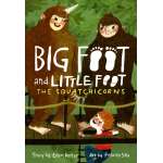 Bigfoot for Kids :The Squatchicorns (Big Foot and Little Foot #3)