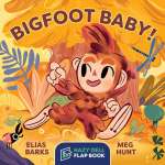 Bigfoot for Kids :Bigfoot Baby!: A Hazy Dell Flap Book
