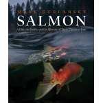 Salmon: A Fish, the Earth, and the History of Their Common Fate