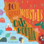 For Kids: California :10 Little Monsters Visit California
