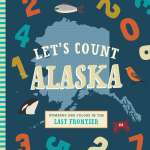 For Kids: Alaska :Let's Count Alaska