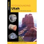 Field Identification Guides :Rockhounding Utah: A Guide To The State's Best Rockhounding Sites 3RD EDITION
