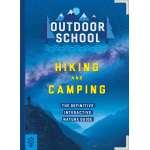 Outdoor School: Hiking and Camping: The Definitive Interactive Nature Guide