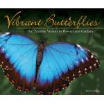 Vibrant Butterflies: Our Favorite Visitors to Flowers and Gardens