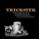 Native American Related :Trickster: Native American Tales, A Graphic Collection, 10th Anniversary Edition