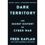 Dark Territory: The Secret History of Cyber War