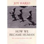 How We Became Human: New and Selected Poems 1975-2001