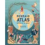 The Mermaid Atlas: Merfolk of the World