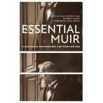 California :Essential Muir (Revised): A Selection of John Muir’s Best (and Worst) Writings