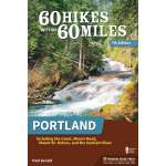 60 Hikes Within 60 Miles: Portland 7th Ed.