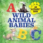 Wild Animal Babies: An Alphabet Book