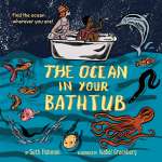 Environment & Nature Books for Kids :The Ocean in Your Bathtub