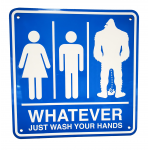 Bigfoot Novelty Gifts :Whatever, Just Wash Your Hands METAL SIGN