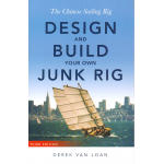 Boat Building :The Chinese Sailing Rig, 3rd Edition - Design and Build Your Own Junk Rig