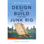 The Chinese Sailing Rig, 3rd Edition - Design and Build Your Own Junk Rig