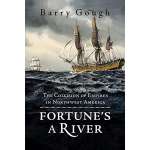 Fortune's A River: The Collision of Empires in Northwest America