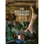 The Wild Game Cookbook: Simple Recipes for Hunters and Gourmets