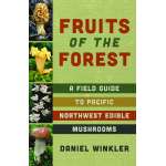 Fruits of the Forest: A Field Guide to Pacific Northwest Edible Mushrooms