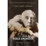 The Last Viking: The Life of Roald Amundsen